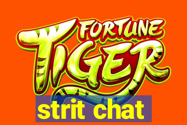 strit chat